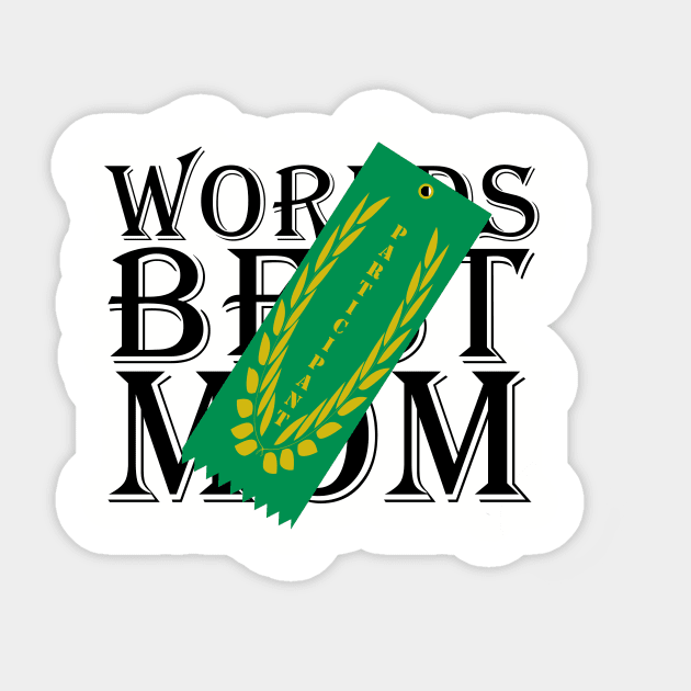 Worlds Best Mom (Participant) Sticker by Dorkin Around